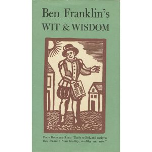 Ben Franklin Wit and Wisdom